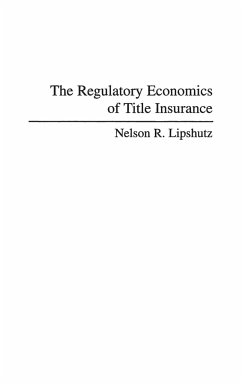 The Regulatory Economics of Title Insurance - Lipshutz, Nelson