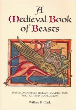A Medieval Book of Beasts - Clark, Willene B. (Person)