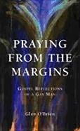 Praying from the Margins: Gospel Reflections of a Gay Man - O'Brien, Glen