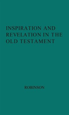 Inspiration and Revelation in the Old Testament. - Robinson, H. Wheeler; Robinson, Henry Wheeler; Unknown