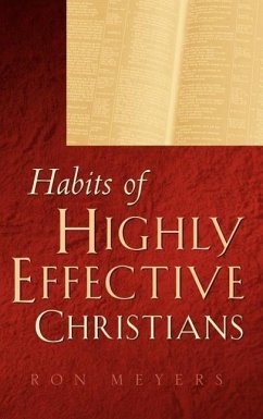 Habits of Highly Effective Christians - Meyers, Ron