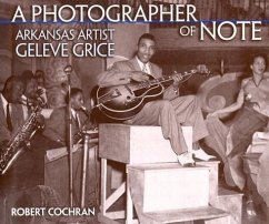 A Photographer of Note - Grice, Geleve; Cochran, Robert