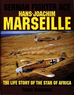 German Fighter Ace Hans-Joachim Marseille: The Life Story of the 