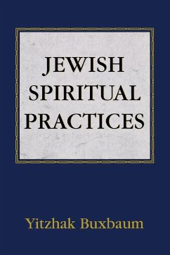 Jewish Spiritual Practices - Buxbaum, Yitzhak