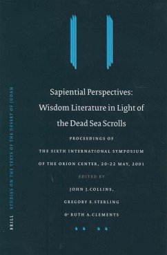 Sapiential Perspectives: Wisdom Literature in Light of the Dead Sea Scrolls: Proceedings of the Sixth International Symposium of the Orion Center for - Sterling, Gregory