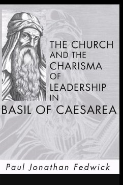 The Church and the Charisma of Leadership in Basil of Caesarea - Fedwick, Paul J.