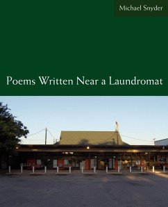 Poems Written Near a Laundromat - Snyder, Michael