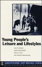 Young People's Leisure and Lifestyles - Glendenning, Anthony / Hendry, Leo / Love, John / Shucksmith, Janet