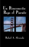 Un Rinconcito Bajo el Puente Un Rinconcito Bajo el Puente