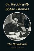On the Air with Dylan Thomas: The Broadcasts