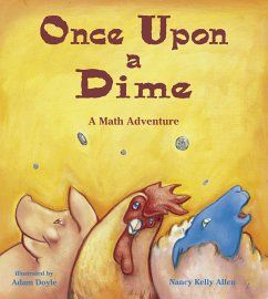 Once Upon a Dime: A Math Adventure - Allen, Nancy Kelly