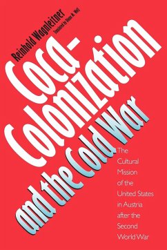 Coca-Colonization and the Cold War - Wagnleitner, Reinhold