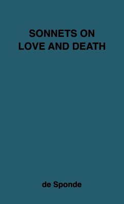 Sonnets on Love and Death - de Sponde, Jean; Sponde, Jean De; Unknown