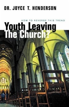 Youth Leaving the Church?: How to Reverse This Trend - Henderson, Joyce T.