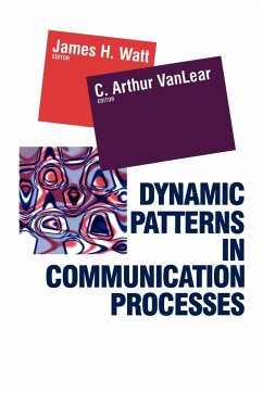 Dynamic Patterns in Communication Processes - Vanlear, Authur C.