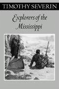 Explorers of the Mississippi - Severin, Timothy