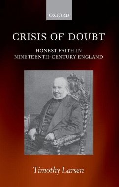 Crisis of Doubt - Larsen, Timothy (Professor of Theology, Wheaton College, Wheaton, Il