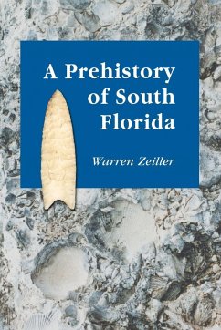 A Prehistory of South Florida - Zeiller, Warren A Prehistory of South Florida - Zeiller, Warren