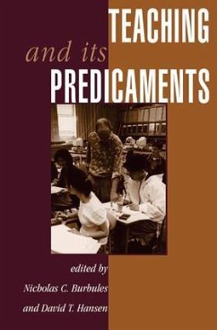 Teaching And Its Predicaments - Burbules, Nicholas; Hansen, David T