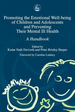 Promoting Emotional Well-Being of Children and Adolescents and Preventing Their Mental III Health - Dwivedi, Kedar Nath; Harper, Peter Brinley