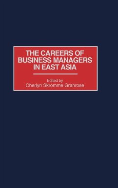 The Careers of Business Managers in East Asia - Granrose, Cheryl Skromme; Granrose, Cherlyn S.; Unknown