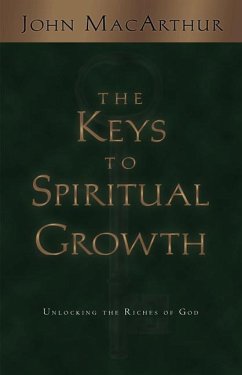 The Keys to Spiritual Growth - Macarthur, John