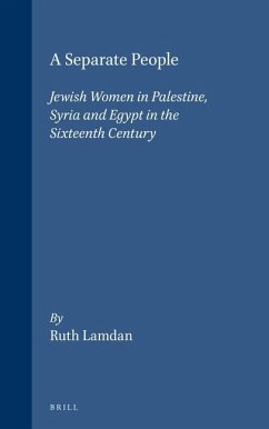 A Separate People: Jewish Women in Palestine, Syria and Egypt in the Sixteenth Century - Lamdan, Ruth