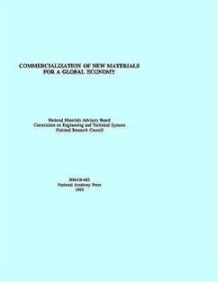 Commercialization of New Materials for a Global Economy - National Research Council; Division on Engineering and Physical Sciences; National Materials Advisory Board; Commission on Engineering and Technical Systems