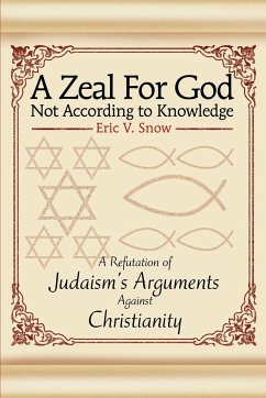 A Zeal For God Not According to Knowledge - Snow, Eric V.