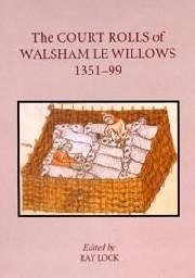 The Court Rolls of Walsham Le Willows, 1351-1399 - Lock, Ray (ed.)