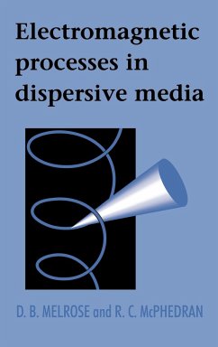 Electromagnetic Processes in Dispersive Media - Melrose, D. B. McPhedran, R. C.