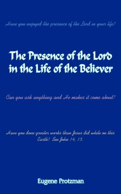 The Presence of the Lord in the Life of the Believer - Protzman, Eugene