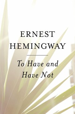 To Have and Have Not - Hemingway, Ernest