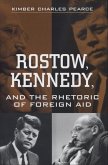 Rostow, Kennedy, and the Rhetoric of Foreign Aid
