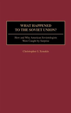 What Happened to the Soviet Union? - Xenakis, Chrisopher I.