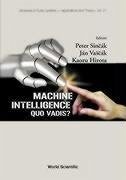 Machine Intelligence: Quo Vadis?