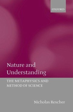 Nature and Understanding (the Metaphysics and Method of Science) - Rescher, Nicholas