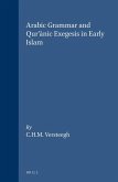 Arabic Grammar and Qur'&#257;nic Exegesis in Early Islam