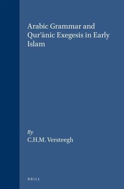 Arabic Grammar and Qur'ānic Exegesis in Early Islam - Versteegh, C. H. M.
