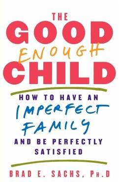 The Good Enough Child - Sachs, Brad E