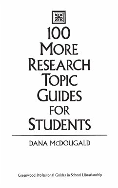 100 More Research Topic Guides for Students - McDougald, Dana