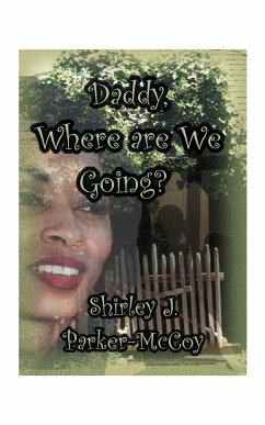 Daddy, Where Are We Going? - Parker-McCoy, Shirley J.