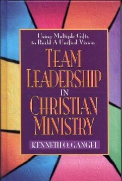 Team Leadership in Christian Ministry - Gangel, Kenneth O