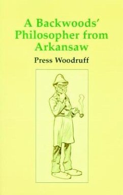 A Backwoods Philosopher from Arkansas - Woodruff, Press