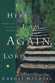 Here I Am Again, Lord