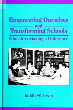 Empowering Ourselves and Transforming Schools - Irwin, Judith W