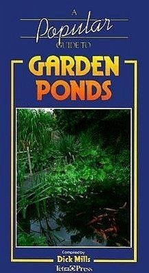A Popular Guide to Garden Ponds - Mills, Dick