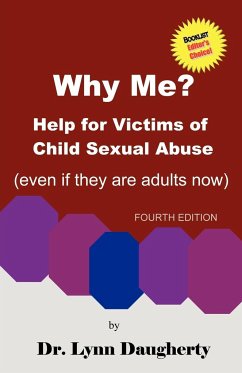 Why Me? Help for Victims of Child Sexual Abuse (Even If They Are Adults Now), Fourth Edition - Daugherty, Lynn; Daugherty, Lynn B.