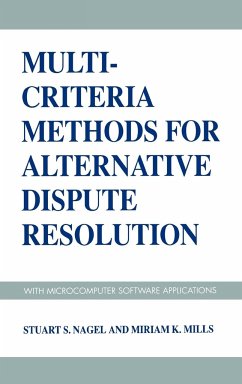 Multi-Criteria Methods for Alternative Dispute Resolution - Nagel, Stuart S.; Mills, Miriam K.