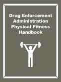 Drug Enforcement Administration Physical Fitness Handbook